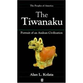 The Tiwanaku - Alan L. Kolata