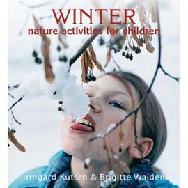 Winter Nature Activities For Children - Irmgard Kutsch