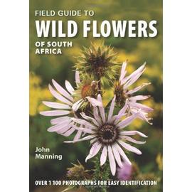 Manning, J: Field guide to wild flowers of South Africa - John Manning