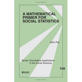 Mathematical Primer For Social Statistics - Fox
