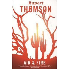Air And Fire - Rupert Thomson