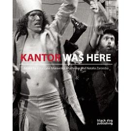 Kantor Was Here: Tadeusz Kantor in Great Britain - Collectif