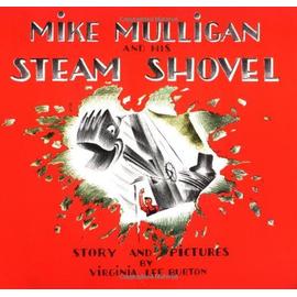 Mike Mulligan And His Steam Shovel - Burton Virginia Lee