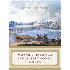 Mozart, Haydn, and Early Beethoven - Daniel Heartz