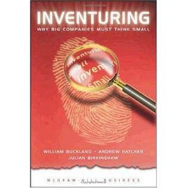 Inventuring: Why Big Companies Must Think Small - William Buckland
