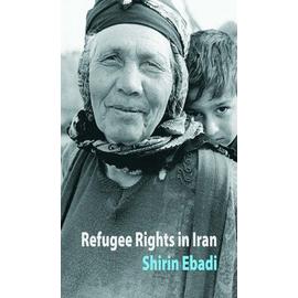 Refugee Rights in Iran - Shirin Ebadi