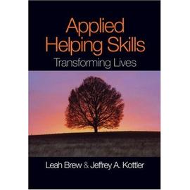 Applied Helping Skills: Transforming Lives - Jeffrey A Kottler