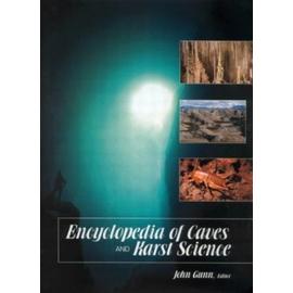Encyclopedia Of Caves And Karst Science - John Gunn