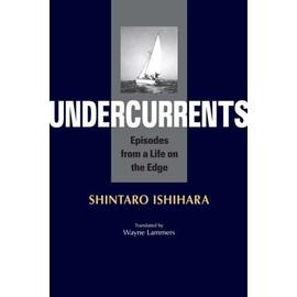 Undercurrents : Episodes From A Life On The Edge - Shintaro Ishi