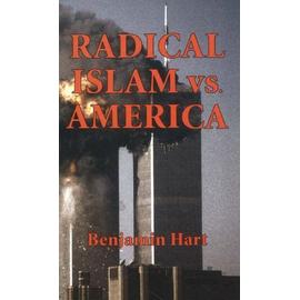 Radical Islam Vs. America - Benjamin Hart