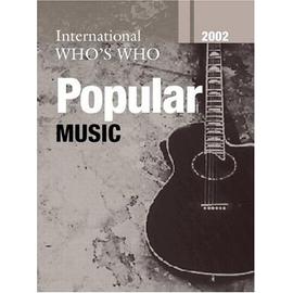 The International Who's Who In Popular Music: 2002