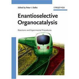Enantioselective Organocatalysis - Peter I. Dalko