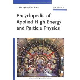 Encyclopedia of Applied High Energy and Particle Physics - Reinhard Stock