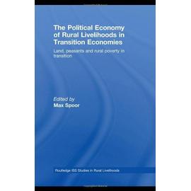 The Political Economy of Rural Livelihoods in Transition Economies - Max Spoor