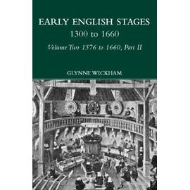 Part II - Early English Stages 1576-1600 - Glynne Wickham