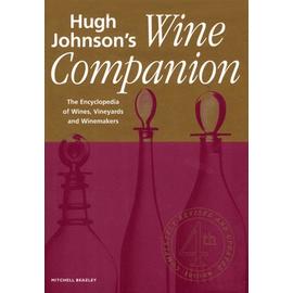 Wine Companion - The Encyclopedia Of Wines, Vineyards And Winemakers, 4th Edition Completely Revised And Updated - Johnson Hugh