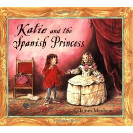 Katie And The Spanish Princess - James Mayhew