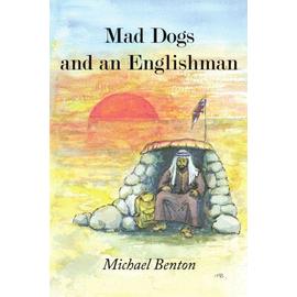 Mad Dogs And An Englishman - Michael Benton