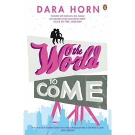 The World To Come - Dara Horn