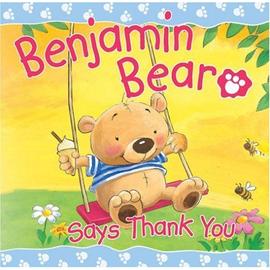 Benjamin Bear Says Thank You - Juliet David