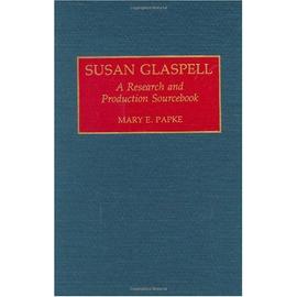 Susan Glaspell - Mary E. Papke