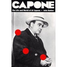 The life and world of Al Capone - John Kobler