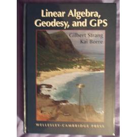Linear Algebra, Geodesy, and GPS - Gilbert Strang & Kai Borre