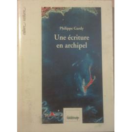 Une Écriture En Archipel - Cinquante Ans De Poésie Occitane 1940-1990 - Philippe Gardy