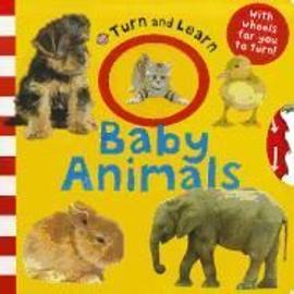 Turn and Learn Baby Animals - Roger Priddy