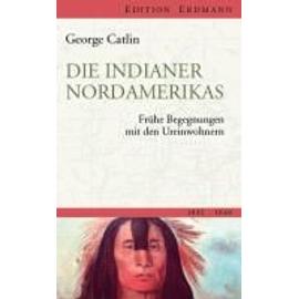 Die Indianer Nordamerikas - George Catlin