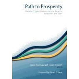 Path to Prosperity: Hamilton Project Ideas on Income Security, Education, and Taxes - Jason Furman