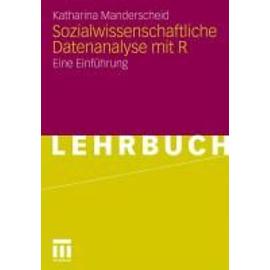 Manderscheid, K: Sozialwissenschaftliche Datenanalyse mit R