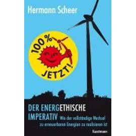 100% jetzt: der energethische Imperativ - Hermann Scheer