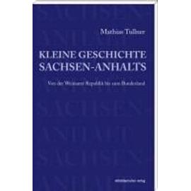 Tullner, M: Kleine Geschichte Sachsen-Anhalts