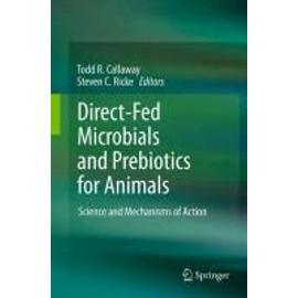 Direct-Fed Microbials and Prebiotics for Animals - Steven C. Ricke