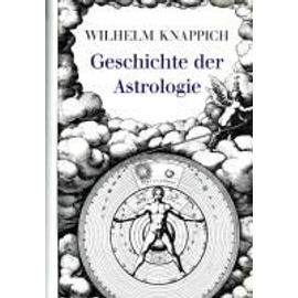 Geschichte der Astrologie - Wilhelm Knappich