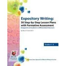 Expository Writing: 50 Step-By-Step Lesson Plans with Formative Assessment - Mary Helen Crane
