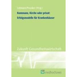 Kommune, Kirche oder privat: Erfolgsmodelle für Krankenhäuser - Heinz Lohmann