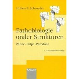 Pathobiologie oraler Strukturen - Hubert E. Schroeder