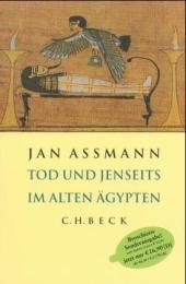 Tod und Jenseits im Alten Ägypten. Sonderausgabe - Jan Assmann