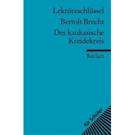 Der Kaukasische Kreidekreis. Lektüreschlüssel für Schüler - Brecht Bertolt