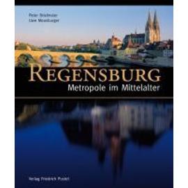 Regensburg - Metropole im Mittelalter - Peter Brielmaier