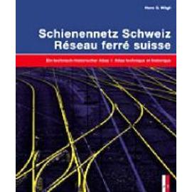 Schienennetz Schweiz / Réseau ferré suisse - Hans G. Wägli