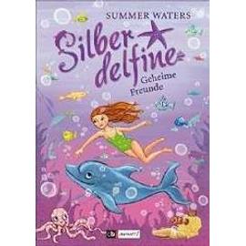 Silberdelfine 02 - Geheime Freunde - Summer Waters