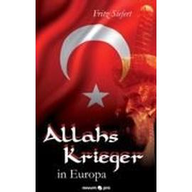 Allahs Krieger in Europa - Siefert Fritz