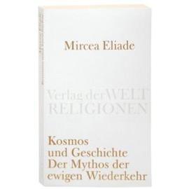 Kosmos und Geschichte - Mircea Eliade