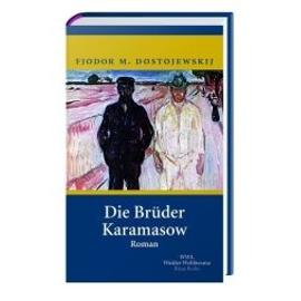 Die Brüder Karamasow - Fjodor Michailowitsch Dostojewski