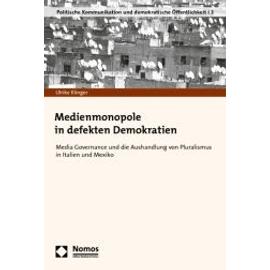 Medienmonopole in defekten Demokratien - Ulrike Klinger