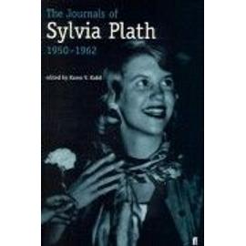 The Journals Of Sylvia Plath, 1950-1962 - Sylvia Plath