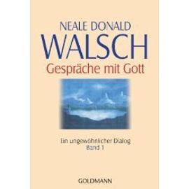 Gespräche mit Gott - Band 1 - Neale-Donald Walsch